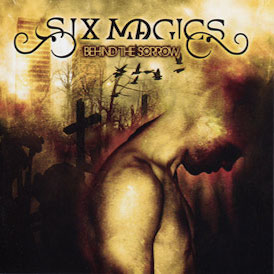 SIX MAGICS | Behind the sorrow